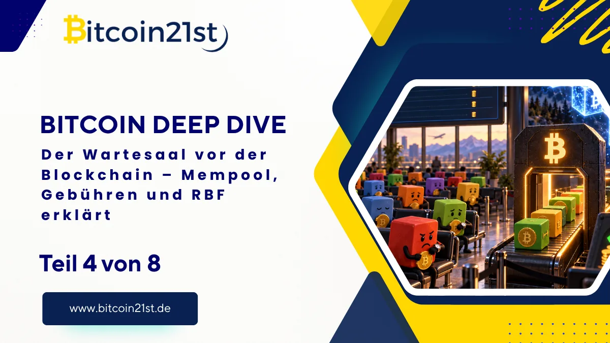 Bitcoin Deep Dive (4/8): Der Wartesaal vor der Blockchain: Mempool, Gebühren und RBF erklärt